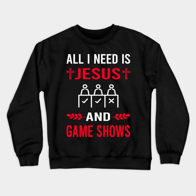 I Need Jesus And Game Shows TV Show Crewneck Sweatshirt by Good Day